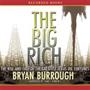 The Big Rich:The Rise and Fall of the Greatest Texas Oil Fortunes by Bryan Burrough